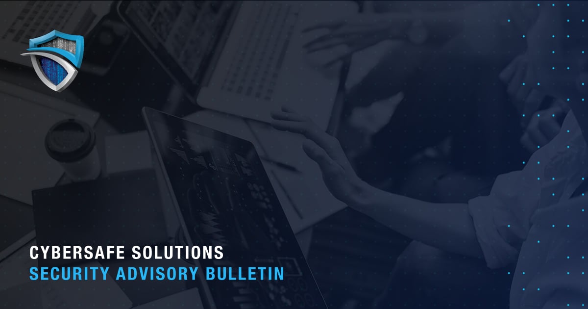 Cybersafe Solutions Security Advisory Bulletin Jan 26, 2024