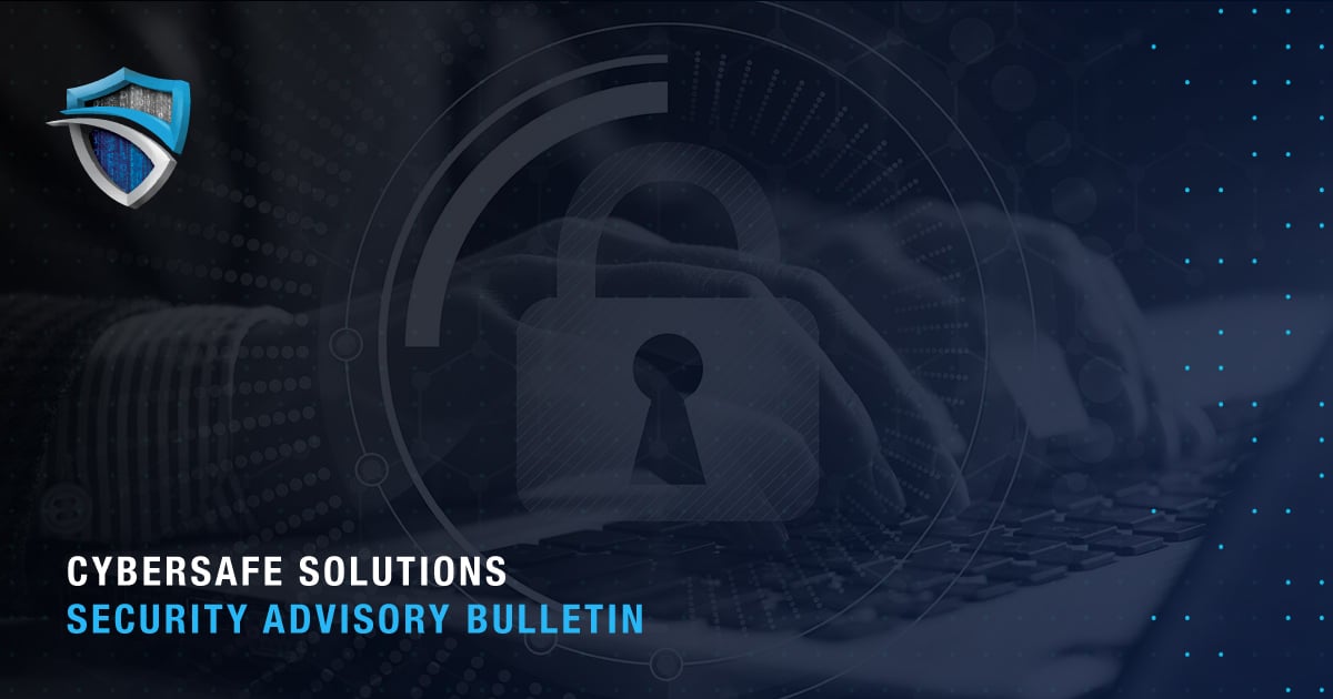 Cybersafe Solutions Security Advisory Bulletin April 12, 2024