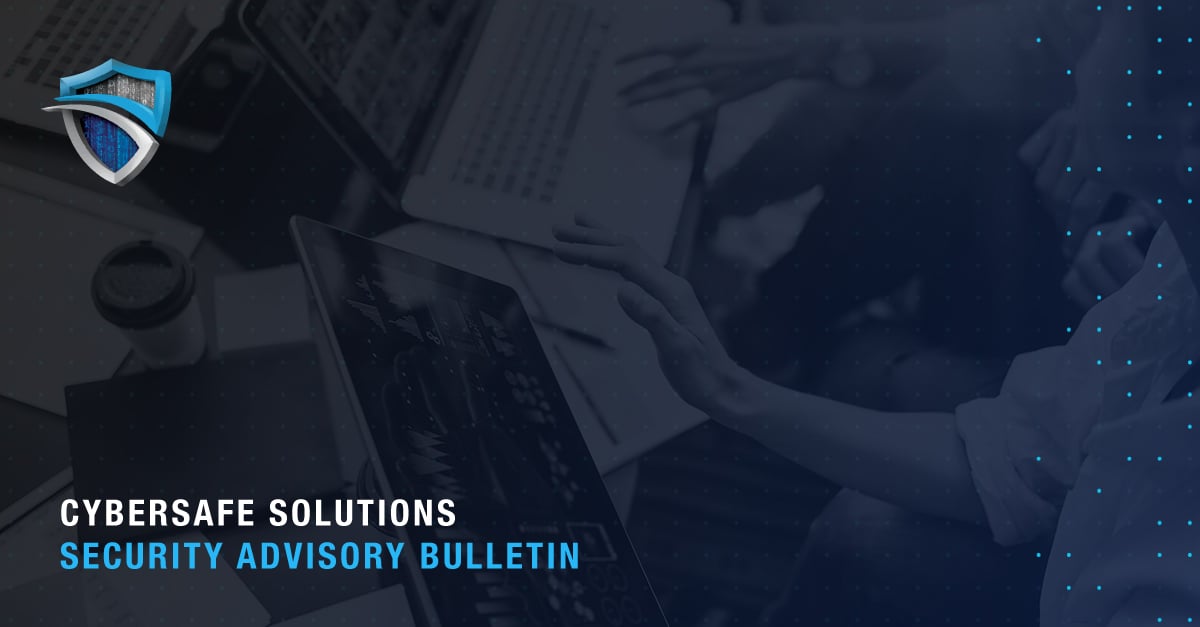 Cybersafe Solutions Security Advisory Bulletin Nov 24, 2023